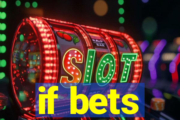 if bets